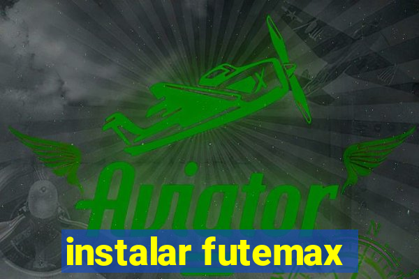 instalar futemax